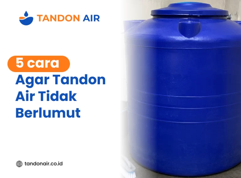 5 Cara Agar Tandon Air Tidak Berlumut