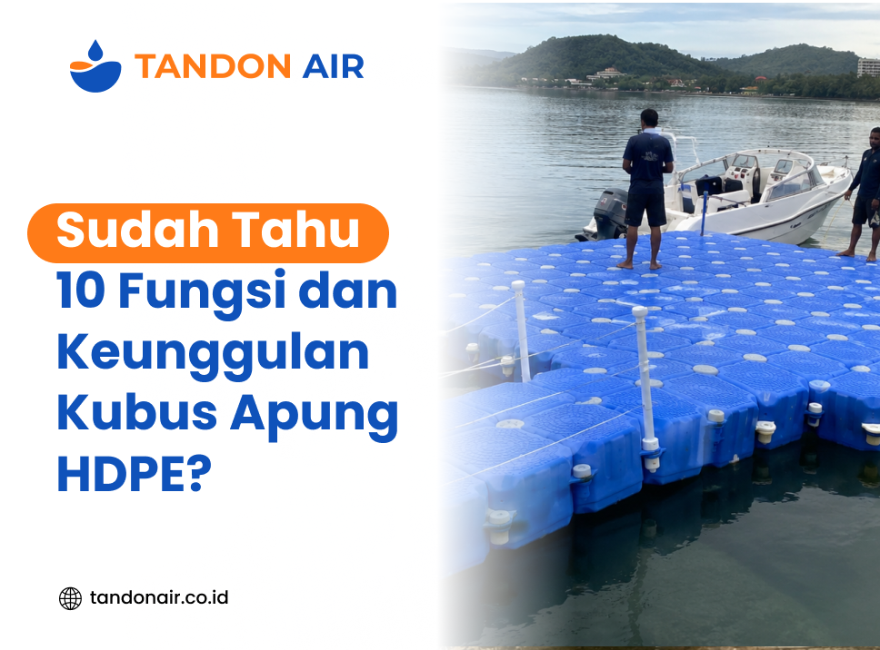 Sudah Tahu 10 Fungsi dan Keunggulan Kubus Apung HDPE?
