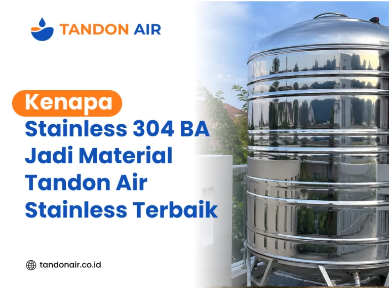 Kenapa Stainless 304 BA Jadi Material Tandon Air Stainless Terbaik