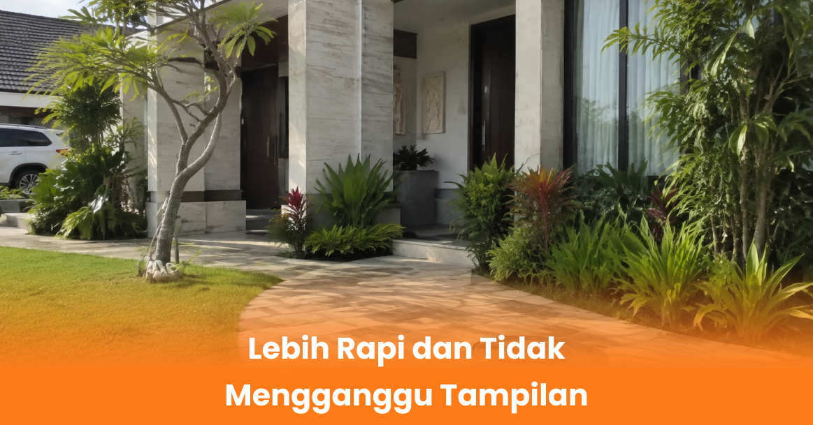 Lebih Rapi dan Tidak Mengganggu Tampilan