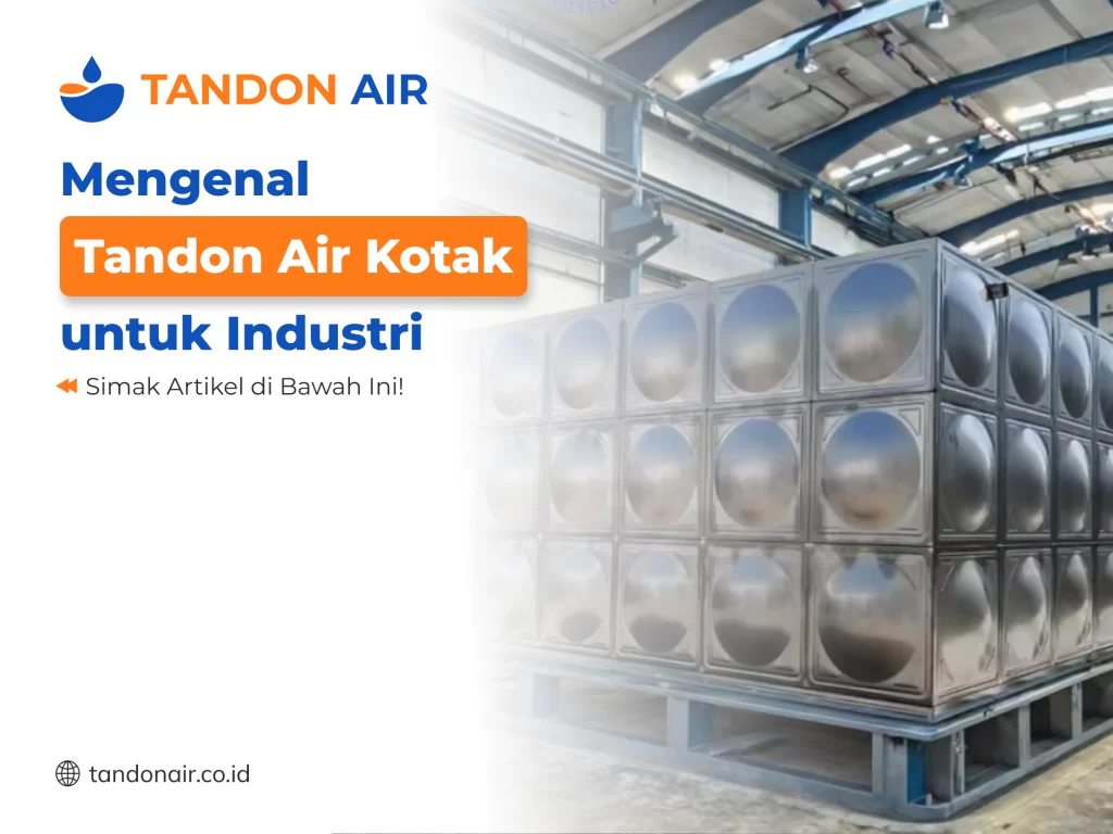 Mengenal Tandon Air Kotak untuk Industri