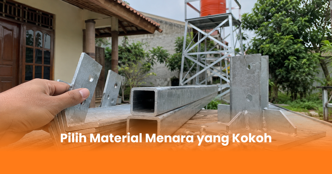 Pilih Material Menara yang Kokoh