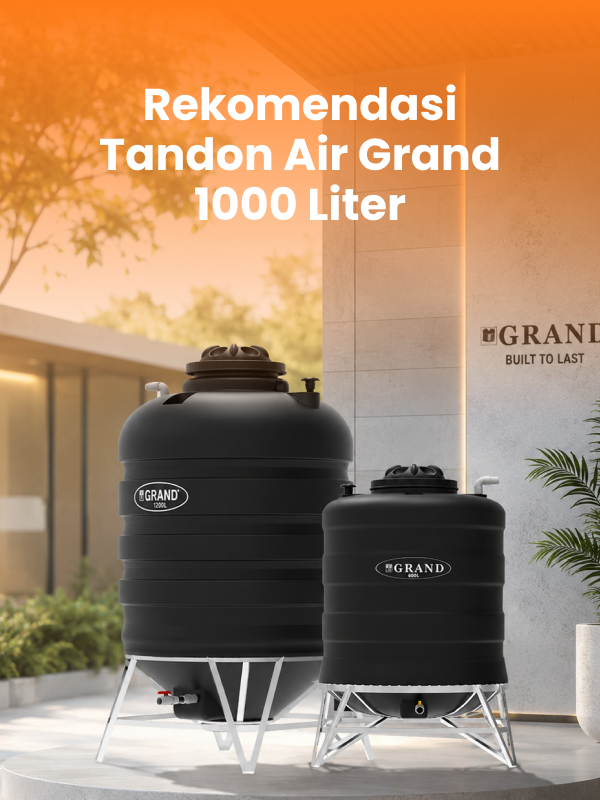 Rekomendasi Tandon Air Grand 1000 Liter