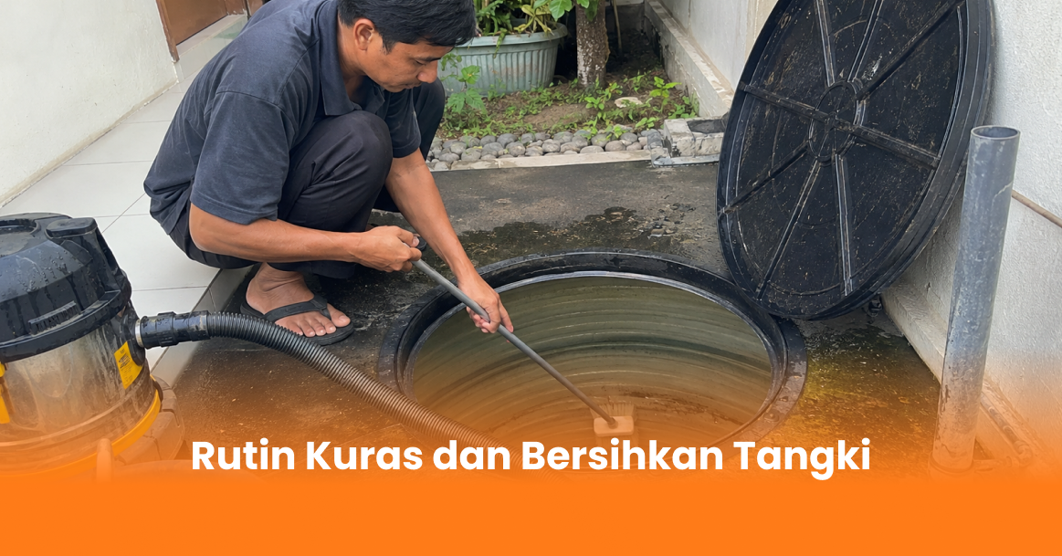 Rutin Kuras dan Bersihkan Tangki