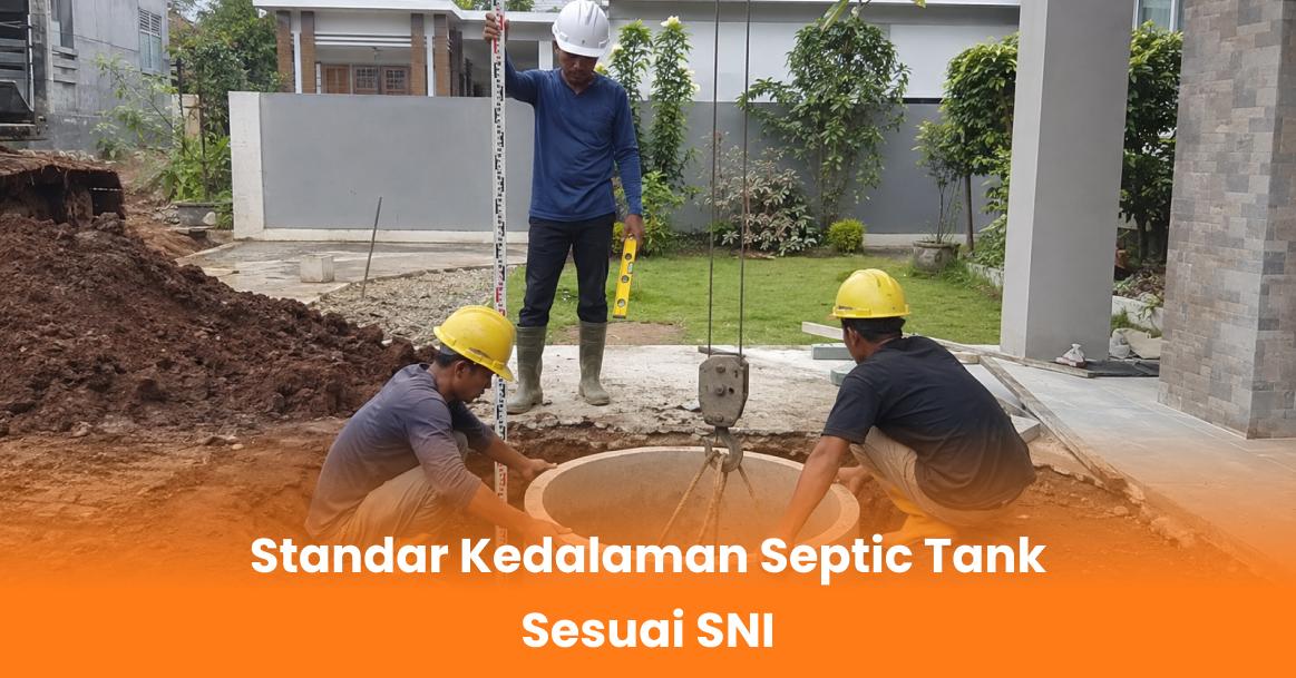 Standar Kedalaman Septic Tank Sesuai SNI