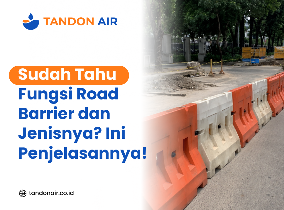 Sudah Tahu Fungsi Road Barrier dan Jenisnya? Ini Penjelasannya!