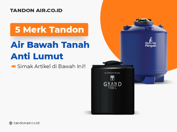 5 Merk Tandon Air Bawah Tanah Anti Lumut