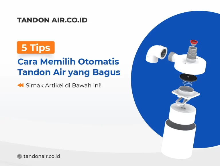 Tips Memilih Otomatis Tandon Air yang Bagus