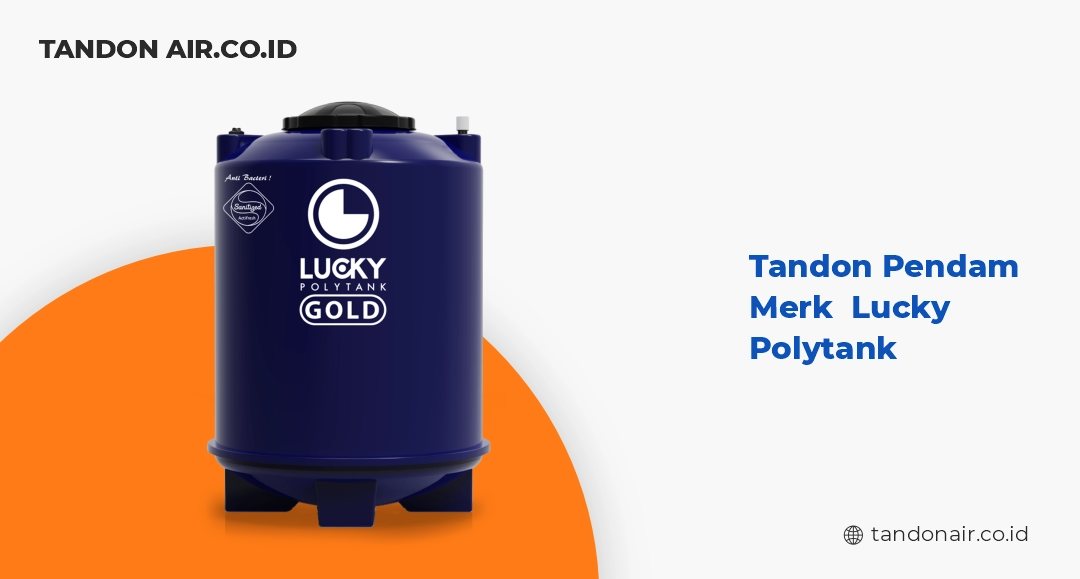 Tandon Air Bawah Tanah Anti Lumut Merk Lucky Polytank