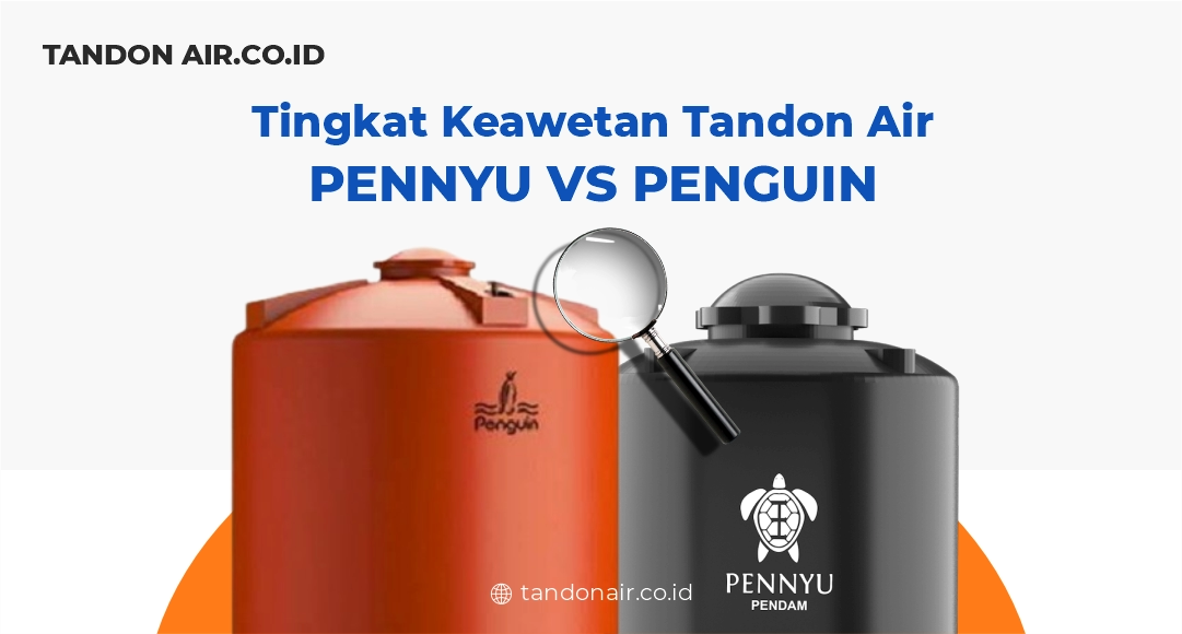 Tingkat Keawetan Tandon Air Pennyu vs Penguin