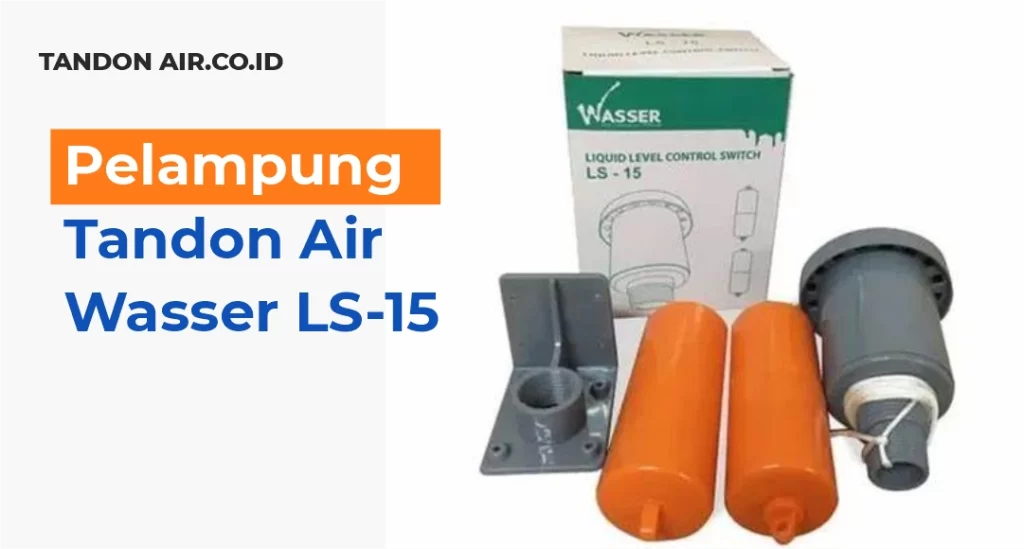 Pelampung Tandon Air Wasser LS-15