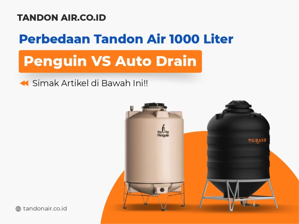 Perbedaan Tandon Air 1000 Liter Penguin Vs Auto Drain