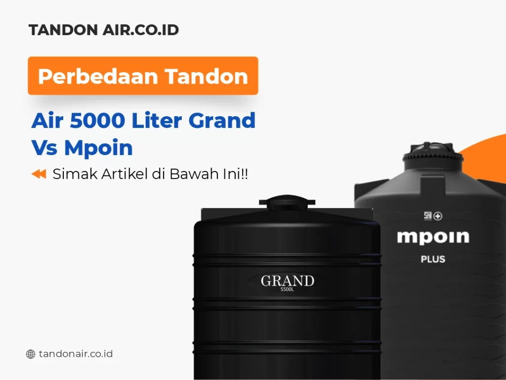 Perbedaan Tandon Air 5000 Liter Grand Vs Mpoin