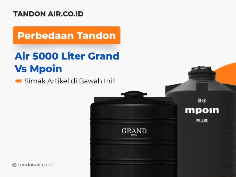 Perbedaan Tandon Air 5000 Liter Grand Vs Mpoin