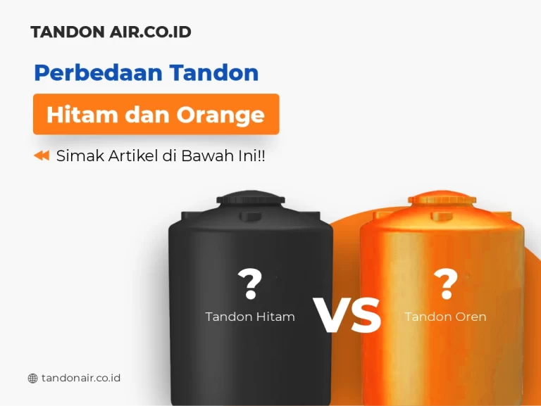Perbedaan Tandon Hitam dan Orange, Mana yang Lebih Baik