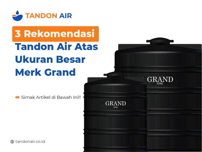 3 Rekomendasi Tandon Air Atas Ukuran Besar Merk Grand