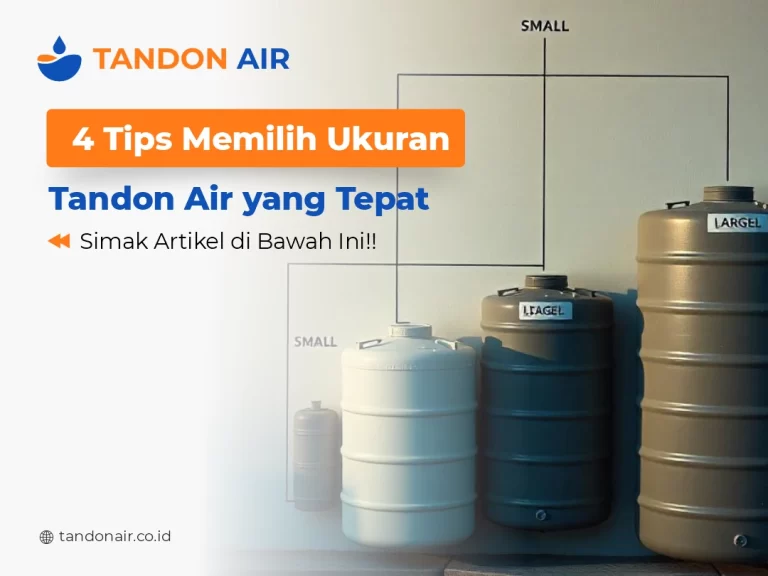 4 Tips Memilih Ukuran Tandon Air yang Tepat