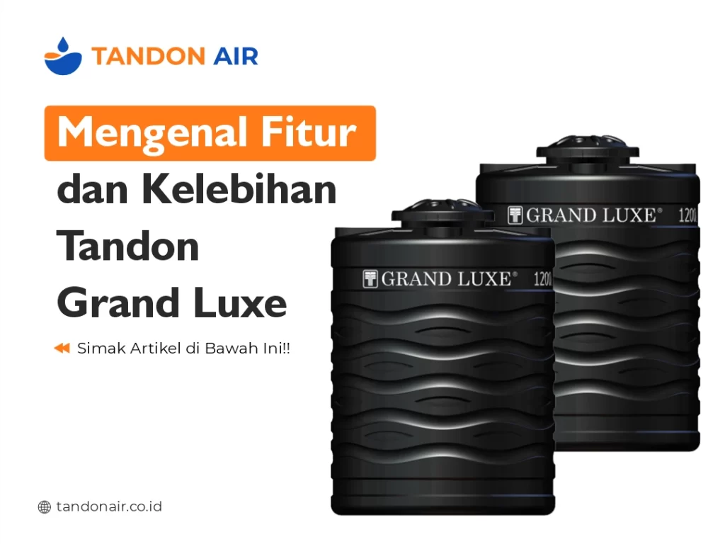 Kelebihan Tandon Grand Luxe