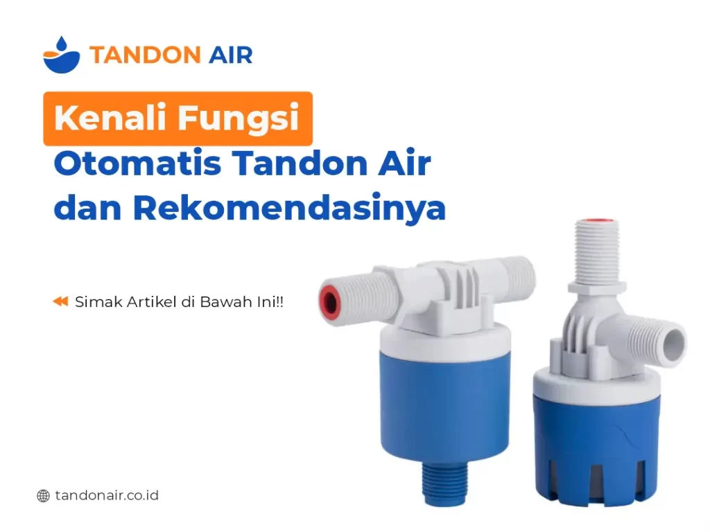 Kenali Fungsi Otomatis Tandon Air dan Rekomendasinya