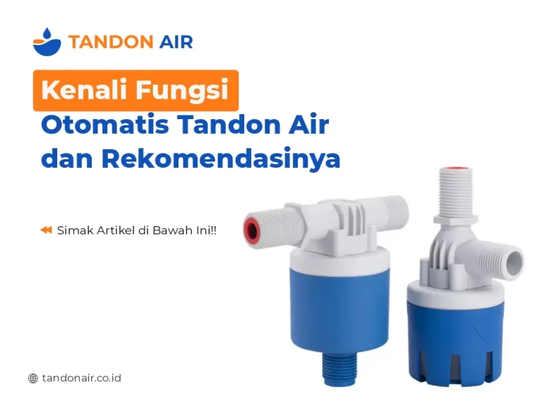 Kenali Fungsi Otomatis Tandon Air dan Rekomendasinya