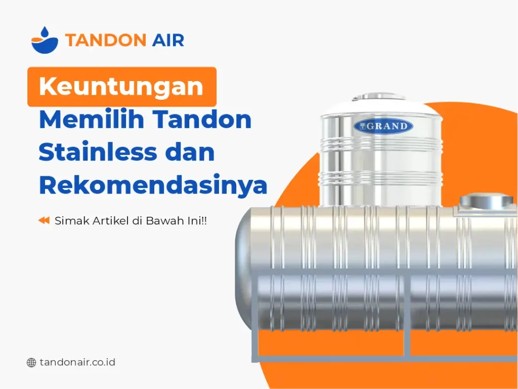 Keuntungan Memilih Tandon Stainless dan Rekomendasinya
