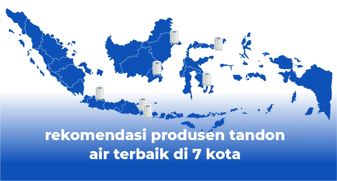 Produsen Tandon Air Terbaik di 7 Kota