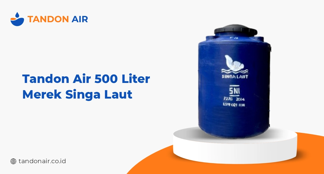 Tandon Air 500 Liter Merek Singa Laut
