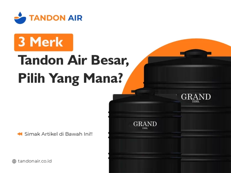 3 Merk Tandon Air Besar, Pilih yang Mana