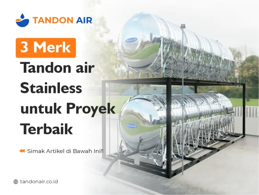 3 Merk Tandon air Stainless untuk Proyek Terbaik