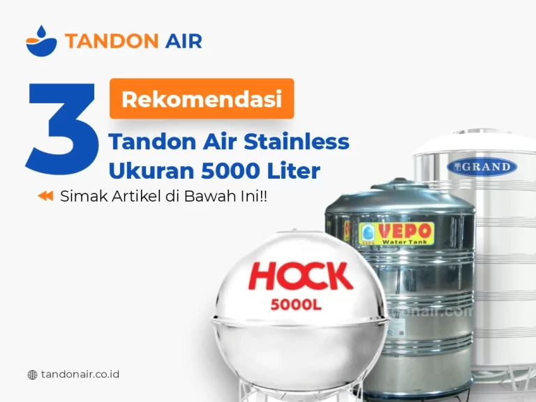 3 Rekomendasi Tandon Air Stainless Ukuran 5000 Liter