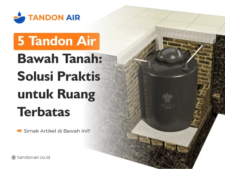 5 Tandon Air Bawah Tanah Solusi Praktis untuk Ruang Terbatas
