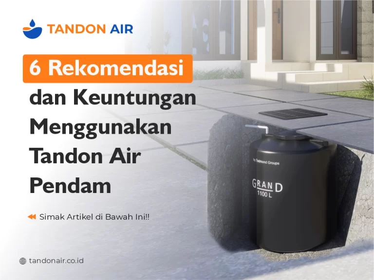 6 Rekomendasi dan Keuntungan Menggunakan Tandon Air Pendam
