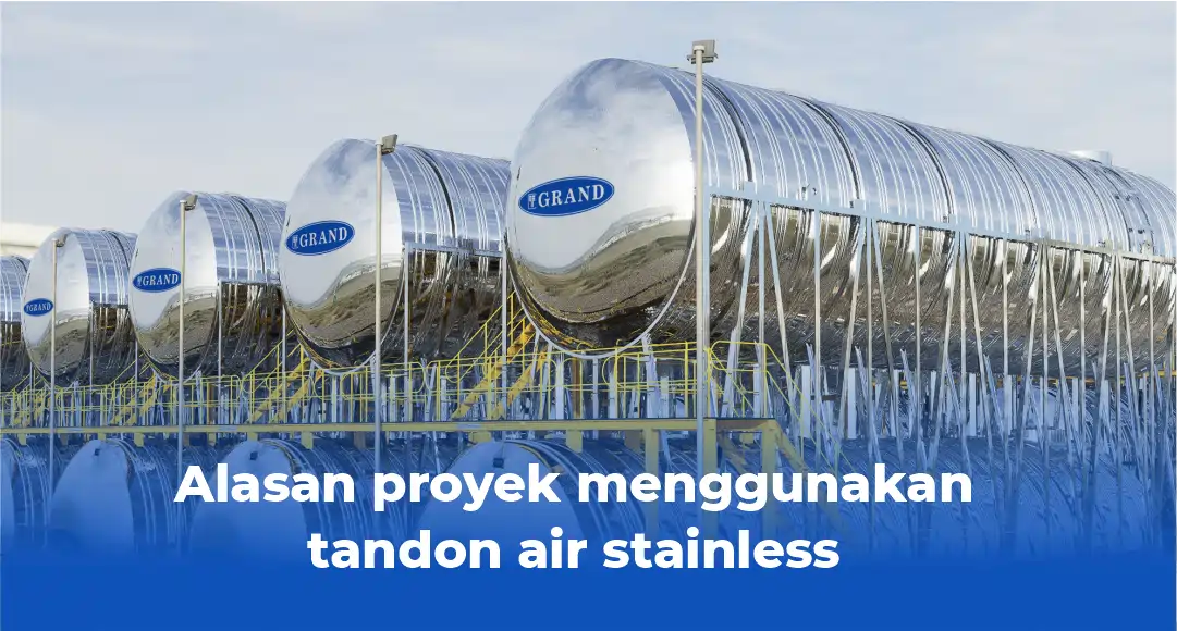 Alasan Proyek Menggunakan Tandon Air Stainless