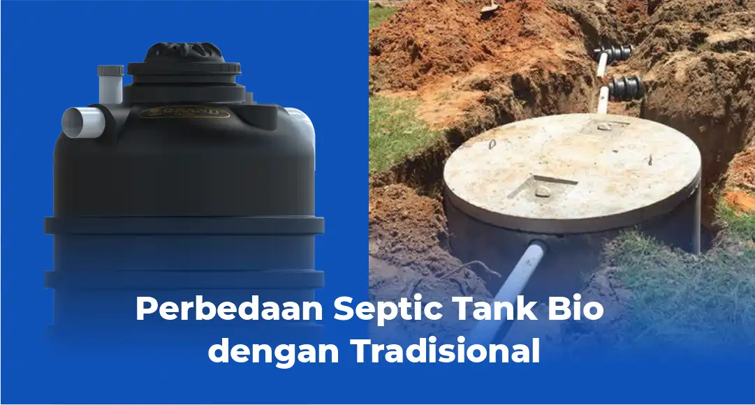 Perbedaan Septic Tank Bio dengan Tradisional