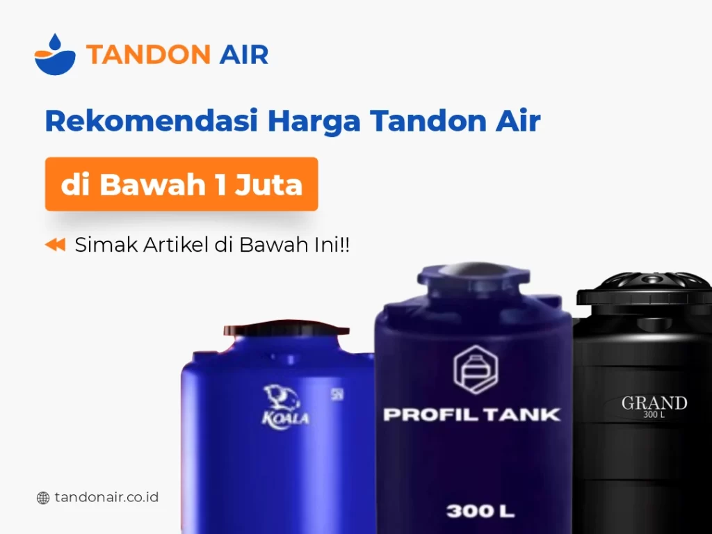 Rekomendasi Harga Tandon Air di Bawah 1 Juta