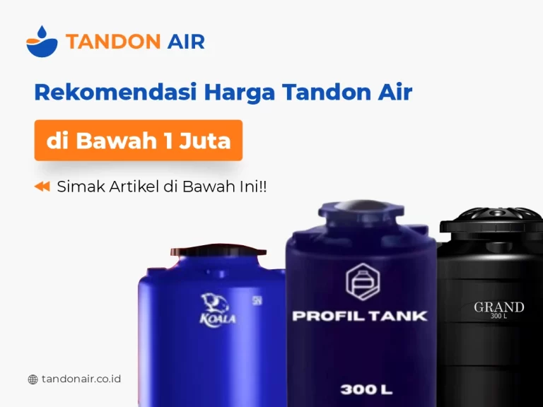 Rekomendasi Harga Tandon Air di Bawah 1 Juta