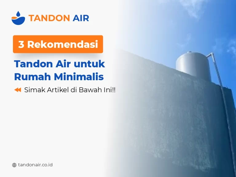 3 Rekomendasi Tandon Air untuk Rumah Minimalis