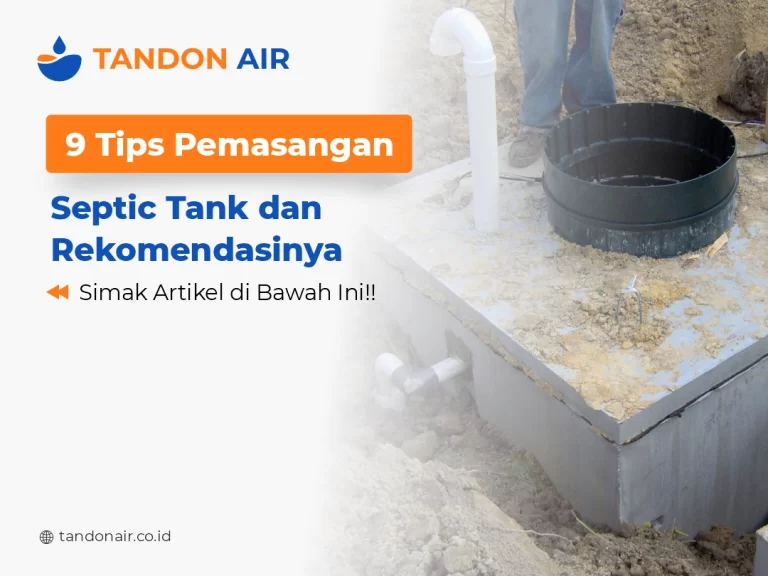 9 Tips Pemasangan Septic Tank dan Rekomendasinya