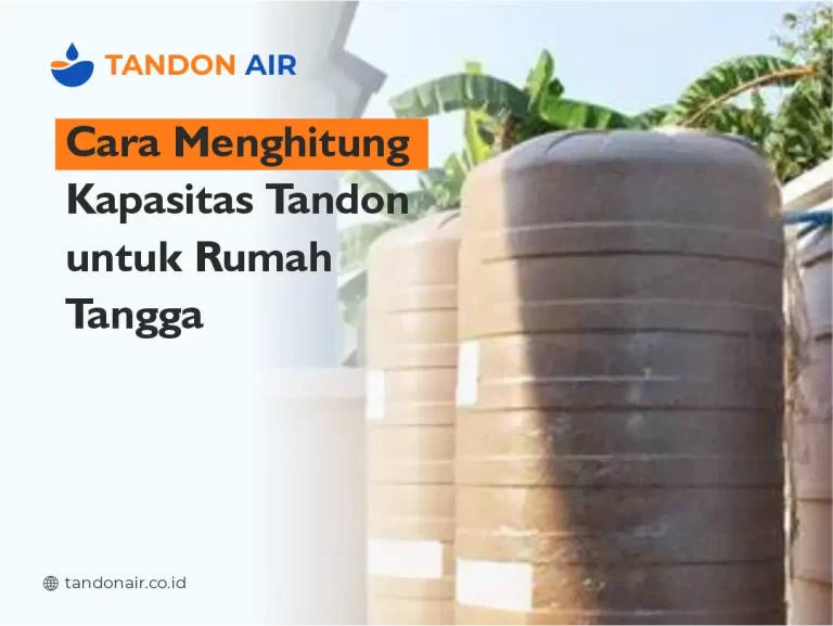 Cara Menghitung Kapasitas Tandon untuk Rumah Tangga