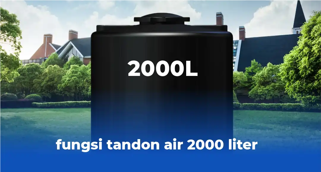 Fungsi Tandon Air 2000 Liter