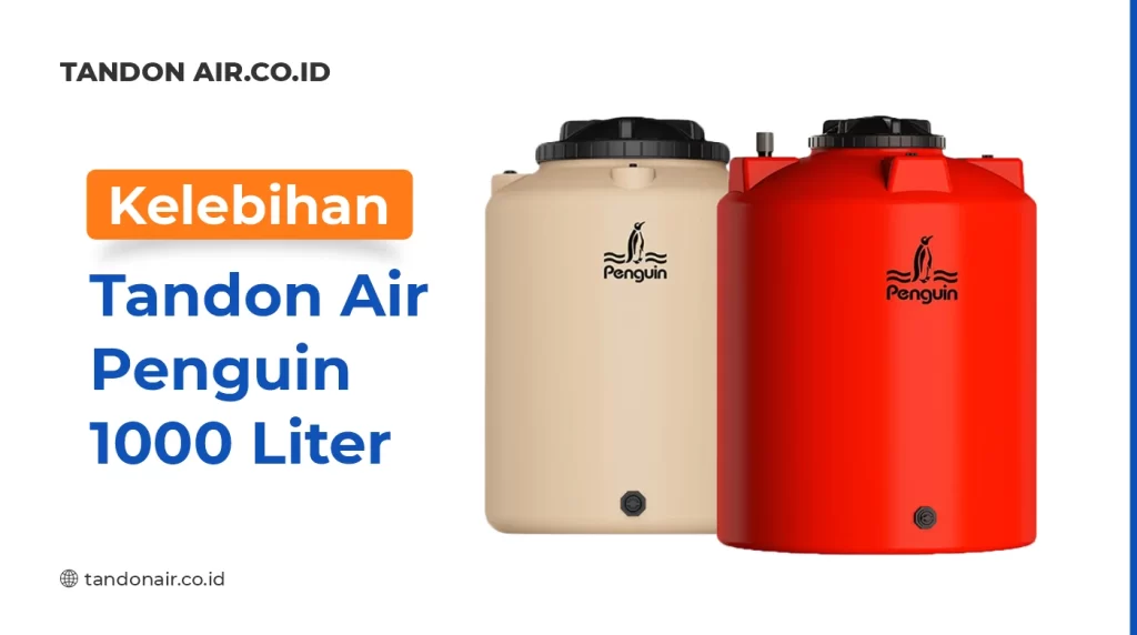Kelebihan Tandon Air Penguin
