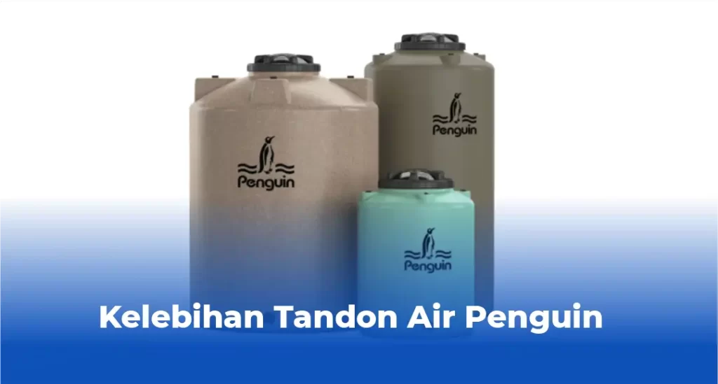 Kelebihan Tandon Air Penguin