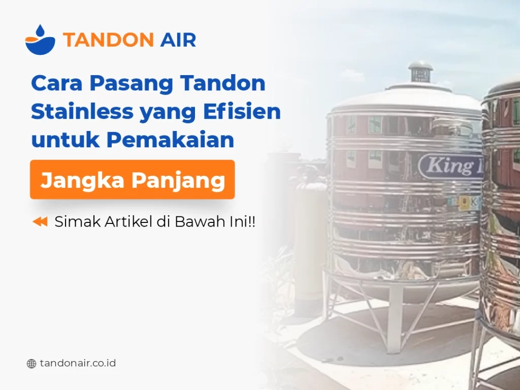 Cara Pasang Tandon Stainless untuk Pemakaian Jangka Panjang