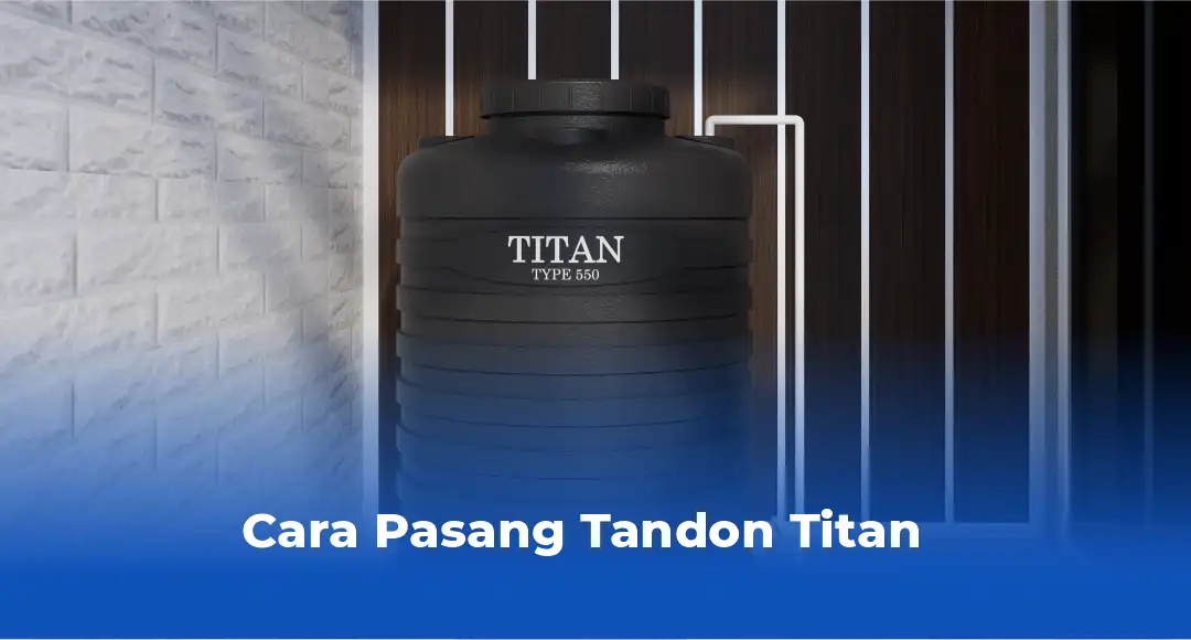 Cara Pasang Tandon Titan