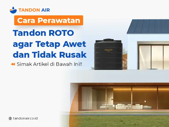 Cara Perawatan Tandon ROTO agar Tetap Awet dan Tidak Rusak