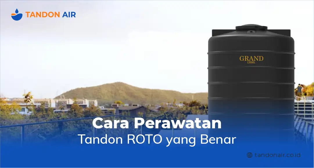 Cara Perawatan Tandon ROTO yang Benar