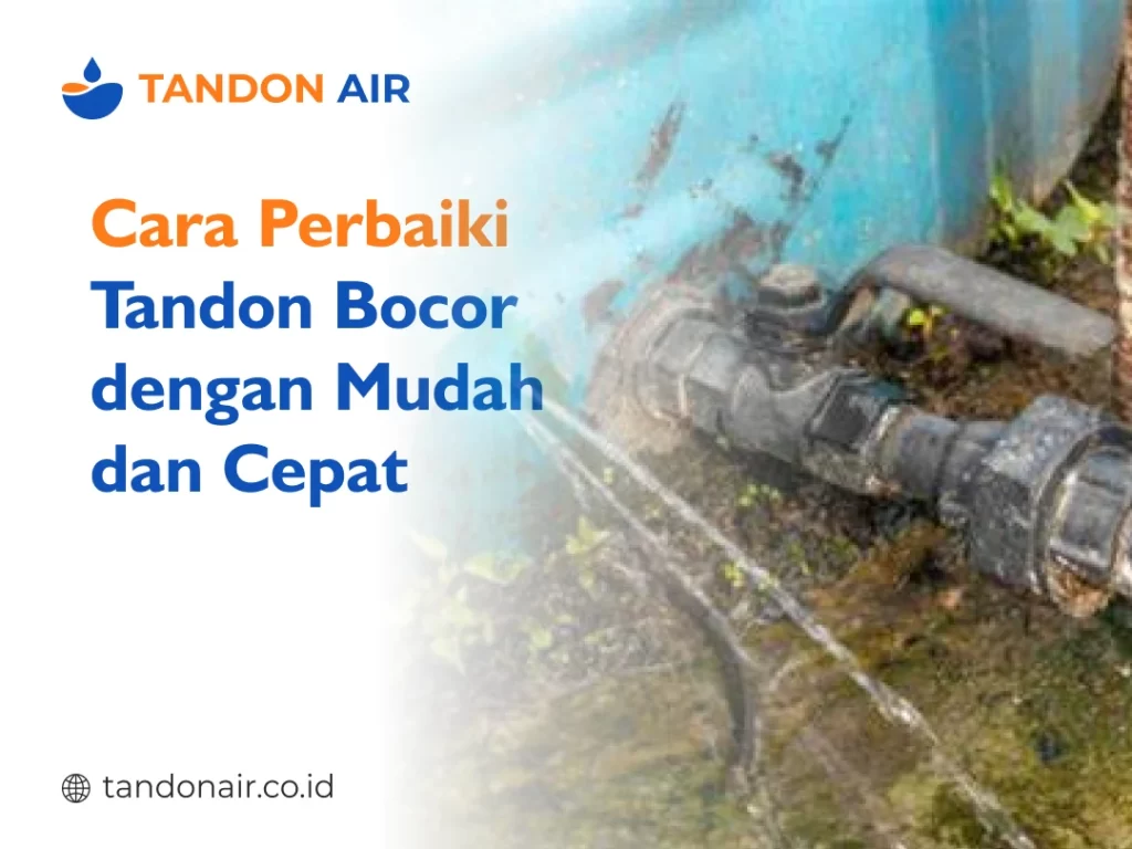 Cara Perbaiki Tandon Bocor dengan Mudah dan Cepat