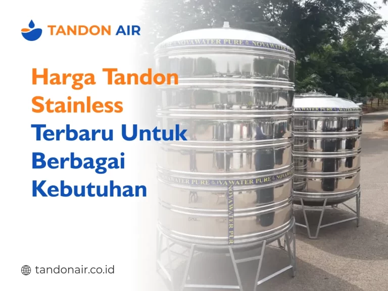 Harga Tandon Stainless Terbaru untuk Berbagai Kebutuhan