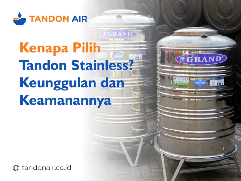Kenapa Pilih Tandon Stainless? Keunggulan dan Keamanannya