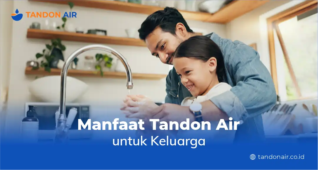 Manfaat Tandon Air untuk Keluarga